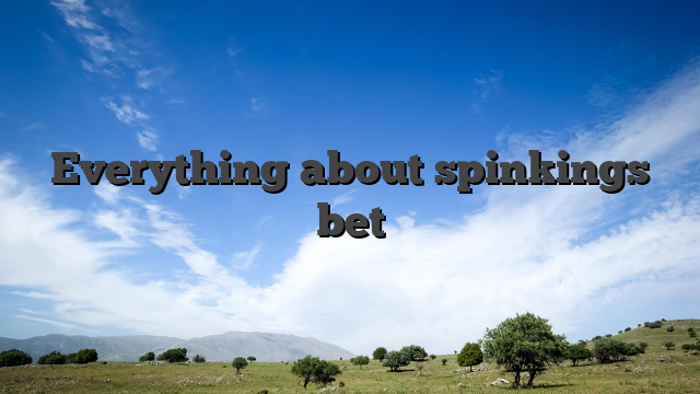 Everything about spinkings bet