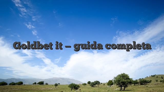 Goldbet it — guida completa