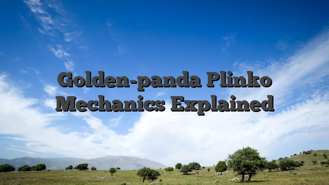 Golden-panda Plinko Mechanics Explained