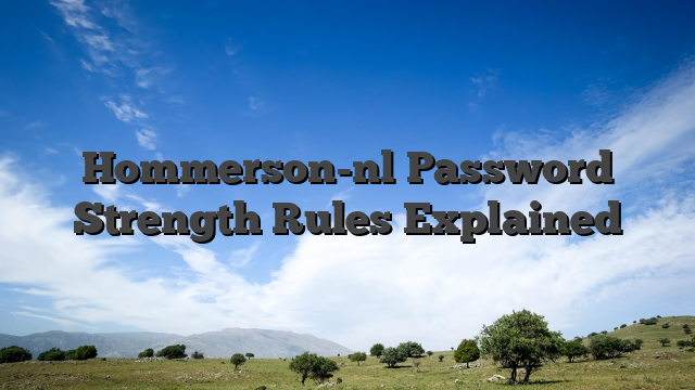 Hommerson-nl Password Strength Rules Explained