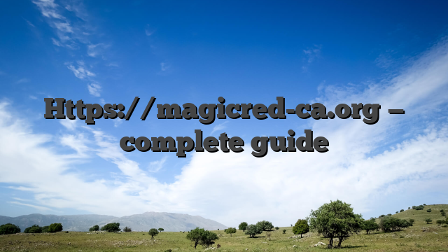 Https://magicred-ca.org — complete guide