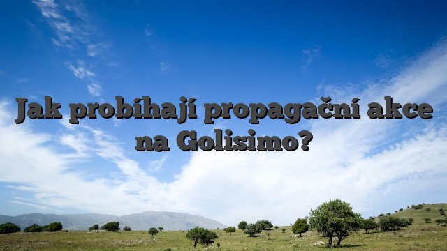 Jak probíhají propagační akce na Golisimo?