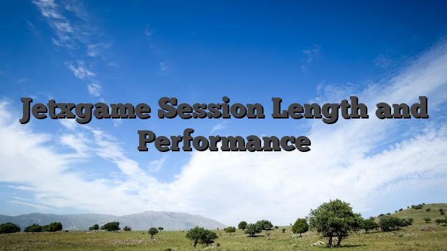 Jetxgame Session Length and Performance