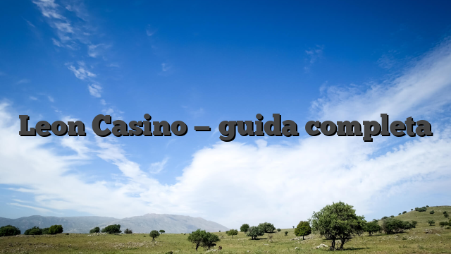 Leon Casino — guida completa