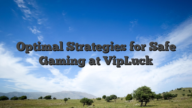 Optimal Strategies for Safe Gaming at VipLuck