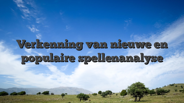 Verkenning van nieuwe en populaire spellenanalyse