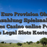 10 Euro Provision Ohne Einzahlung Spielsaal 10 Bestes Casino online Power Stars Legal Slots Kostenfrei