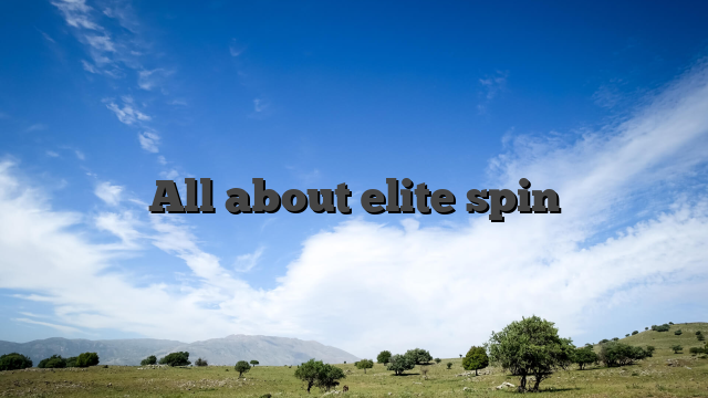 All about elite spin