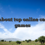 All about top online casino games