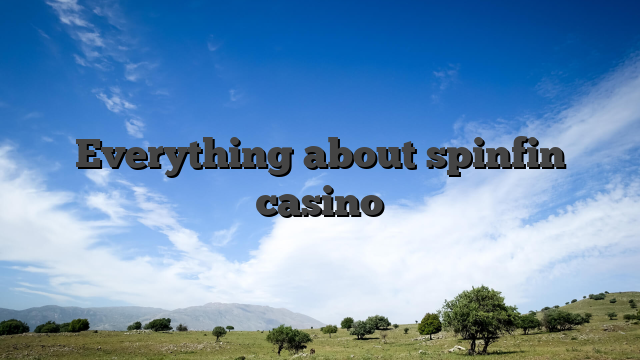 Everything about spinfin casino