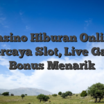 Kasino Hiburan Online Terpercaya Slot, Live Game & Bonus Menarik