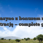 Kasyno z bonusem za rejestrację — complete guide