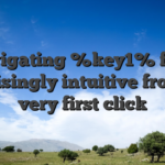 Navigating %key1% feels surprisingly intuitive from the very first click