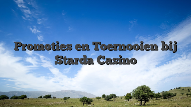 Promoties en Toernooien bij Starda Casino