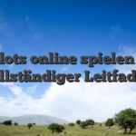 Slots online spielen — vollständiger Leitfaden