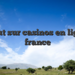 Tout sur casinos en ligne france