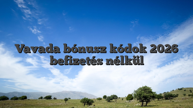 Vavada bónusz kódok 2026 befizetés nélkül