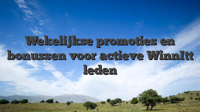 Wekelijkse promoties en bonussen voor actieve WinnItt leden