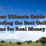 Your Ultimate Guide to Finding the Best Online Casino for Real Money Play