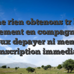 ,   me rien obtenons tr  bof finalement en compagnie de jeux depayer ni meme d’inscription immediate