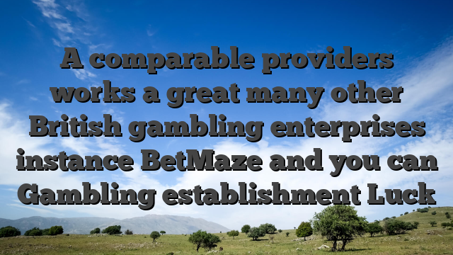 A comparable providers works a great many other British gambling enterprises instance BetMaze and you can Gambling establishment Luck