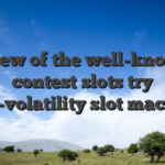 A few of the well-known contest slots try large-volatility slot machines