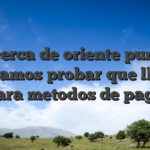 Acerca de oriente punto deseamos probar que llevar para metodos de pago