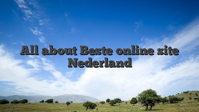 All about Beste online site Nederland