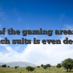 All of the gaming areas for each suits is even deep