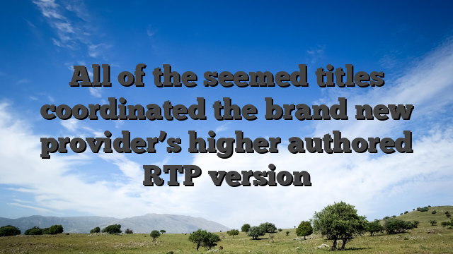 All of the seemed titles coordinated the brand new provider’s higher authored RTP version