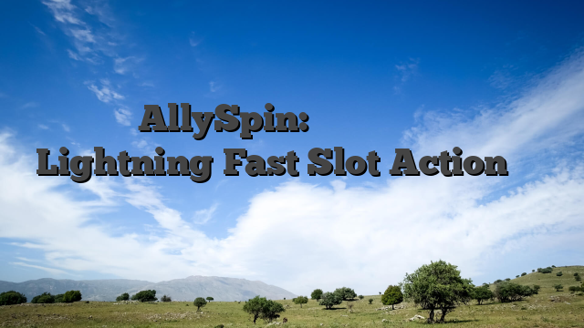 AllySpin: Η Πύλη σας σε Lightning‑Fast Slot Action και Περισσότερα