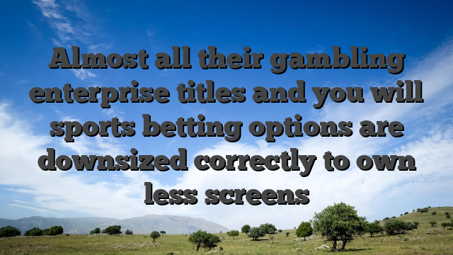 Almost all their gambling enterprise titles and you will sports betting options are downsized correctly to own less screens