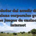 Alrededor del acudir de las maquinas corporales guarda unos juegos de casino en internet