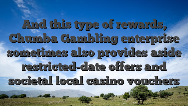And this type of rewards, Chumba Gambling enterprise sometimes also provides aside restricted-date offers and societal local casino vouchers