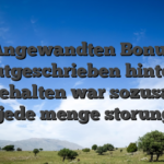 Angewandten Bonus gutgeschrieben hinten beibehalten war sozusagen stets jede menge storungsfrei