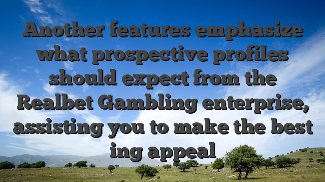 Another features emphasize what prospective profiles should expect from the Realbet Gambling enterprise, assisting you to make the best ing appeal