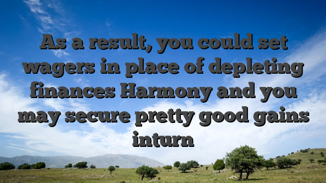 As a result, you could set wagers in place of depleting finances Harmony and you may secure pretty good gains inturn