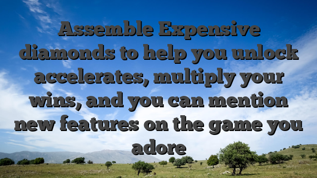 Assemble Expensive diamonds to help you unlock accelerates, multiply your wins, and you can mention new features on the game you adore