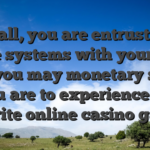 At all, you are entrusting these systems with your own and you may monetary study if you are to experience your favorite online casino games