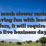 At much slower casinos having fun with lender transfers, it will require three to five business days