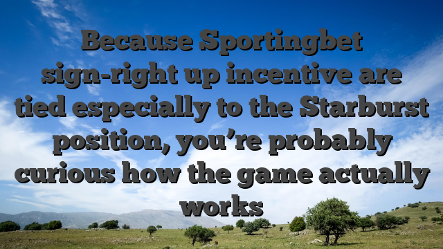 Because Sportingbet sign-right up incentive are tied especially to the Starburst position, you’re probably curious how the game actually works