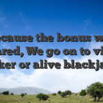 Because the bonus was cleared, We go on to video poker or alive blackjack