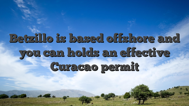 Betzillo is based offshore and you can holds an effective Curacao permit