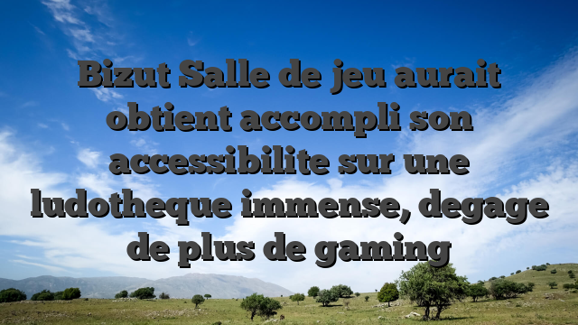 Bizut Salle de jeu aurait obtient accompli son accessibilite sur une ludotheque immense, degage de plus de gaming