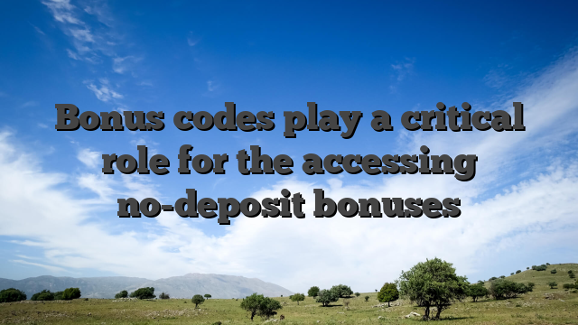 Bonus codes play a critical role for the accessing no-deposit bonuses