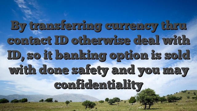 By transferring currency thru contact ID otherwise deal with ID, so it banking option is sold with done safety and you may confidentiality