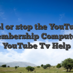 Cancel or stop the YouTube Tv membership Computers YouTube Tv Help