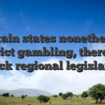 Certain states nonetheless restrict gambling, therefore check regional legislation