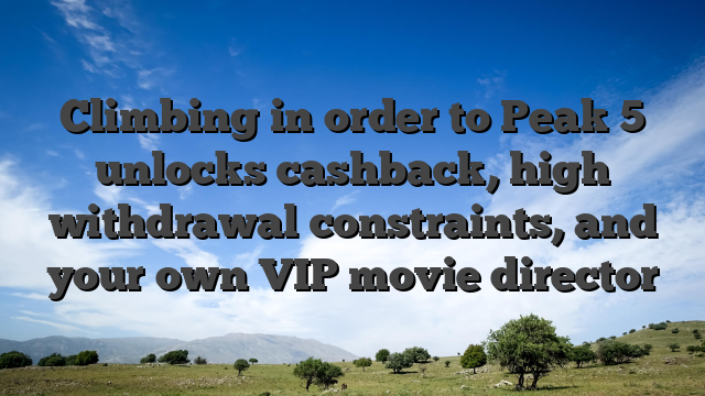 Climbing in order to Peak 5 unlocks cashback, high withdrawal constraints, and your own VIP movie director