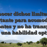Conocer dichos limites es importante para acomodar las horizontes y no ha transpirado haber una habilidad optimista